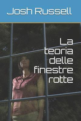 Josh Russell - La teoria delle finestre rotte, Häftad. Tillgänglighet: Lägg i varukorg