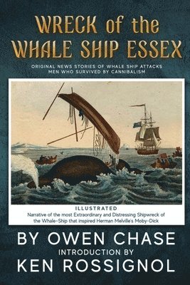 Thomas Nickerson, Huggins Point Editors - Wreck of the Whale Ship Essex - Illustrated - NARRATIVE OF THE MOST EXTRAORDINAR, Häftad. Tillgänglighet: Lägg i varukorg