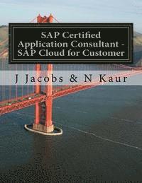 N. Kaur, J. Jacobs - SAP Certified Application Consultant - SAP Cloud for Customer, Häftad