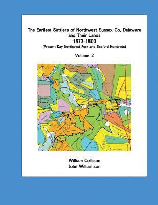 Willliam Collison, John R. Williamson - The Earliest Settlers of Northwest Sussex Co, Delaware and Their Lands 1673-1800 Vol 2, Häftad. Tillgänglighet: Lägg i varukorg