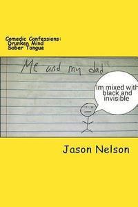 Jason Nelson - Comedic Confessions: Drunken Mind Sober Tongue, Häftad