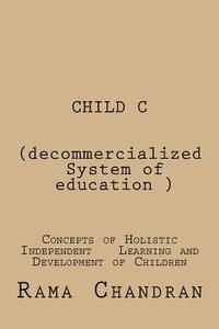 CHILD -C (Decommercialized system of education): concepts of Holistic independent development of children
