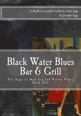 Joseph Inge - Black Water Blues Bar & Grill: The Saga of Mad Joe and Pretty Penny, Häftad. Tillgänglighet: Lägg i varukorg