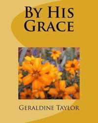 Geraldine Taylor - By His Grace, Häftad. Tillgänglighet: Lägg i varukorg