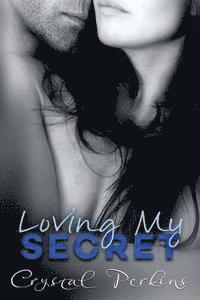 Crystal Perkins - Loving My SECRET, Häftad. Tillgänglighet: Lägg i varukorg