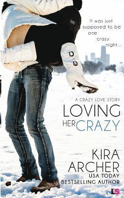 Kira Archer - Loving Her Crazy, Häftad. Tillgänglighet: Lägg i varukorg