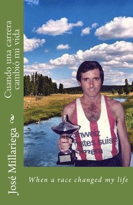 Jose Millariega - Cuando una carrera cambió mi vida: When a race changed my life, Häftad. Tillgänglighet: Lägg i varukorg