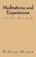 William Shewen, Jason R. Henderson - Meditations and Experiences: And Other Writings, Häftad. Tillgänglighet: Lägg i varukorg