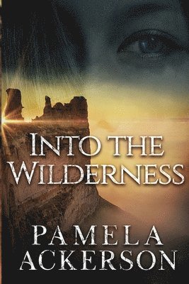 Pamela Ackerson - Into the Wilderness, Häftad