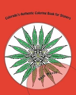 Ruth Mason - Colorado's Authentic Coloring Book for Stoners, Häftad