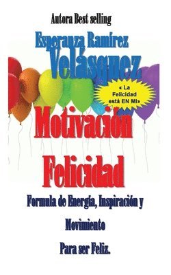 Esperanza Ramírez Velásquez, Books En Mi Libros En Mi - Felicidad: Plan Motivación Movimiento EN MI Felicidad Escuela de la felicidad en seminarios EN MI, Häftad. Tillgänglighet: Lägg i varukorg