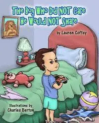 Lauren Coffey - The Boy Who Did Not Care He Would Not Share, Häftad. Tillgänglighet: Lägg i varukorg