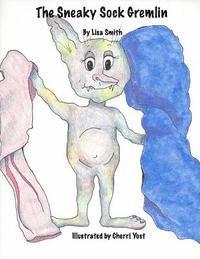 Lisa Smith - The Sneaky Sock Gremlin, Häftad