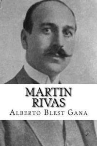 Alberto Blest Gana, Yordi Abreu - Martin Rivas (Spanish Edition), Häftad. Tillgänglighet: Lägg i varukorg