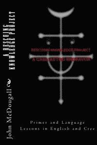 E. B. Glass, Sorceress Cagliastro - A RESCUING KNOWLEDGE Project, A Cagliastro Endeavor: Primer and Language Lessons in English and Cree, Häftad. Tillgänglighet: Lägg i varukorg