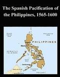 The Spanish Pacification of the Philippines, 1565-1600