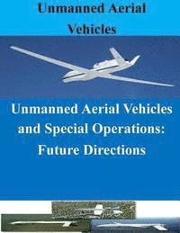Penny Hill Press, Naval Postgraduate School - Unmanned Aerial Vehicles and Special Operations: Future Directions, Häftad
