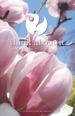Don Meyer - Think About It Volume X: A Collection of Essays, Häftad. Tillgänglighet: Lägg i varukorg