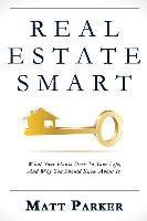 Matt Parker - Real Estate Smart: The New Home Buying Guide (Color Version), Häftad. Tillgänglighet: Lägg i varukorg