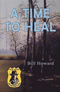 Bill Howard - Rick Wade Investigations: A Time to Heal, Häftad. Tillgänglighet: Lägg i varukorg