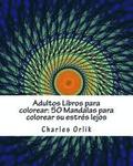 Adultos Libros para colorear: 50 Mandalas para colorear su estrs lejos: Libros para colorear para los Adultos Hecho Fcil