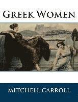 Mitchell Carroll - Greek Women, Häftad. Tillgänglighet: Lägg i varukorg