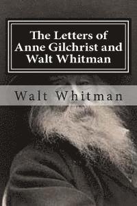 Anne Gilchrist, Walt Whitman - The Letters of Anne Gilchrist and Walt Whitman, Häftad. Tillgänglighet: Lägg i varukorg