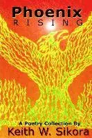 Keith W. Sikora - Phoenix Rising, Häftad. Tillgänglighet: Lägg i varukorg