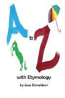 Jesse Donaldson - A to Z with Etymology, Häftad. Tillgänglighet: Lägg i varukorg