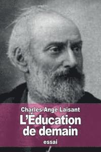 Charles-Ange Laisant - L'Éducation de demain, Häftad. Tillgänglighet: Lägg i varukorg