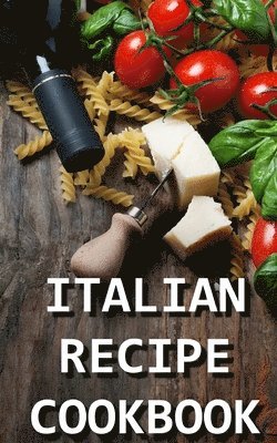 Paolo Ferrari - Italian Recipe Cookbook: Delicious and Healthy Italian Meals: Italian Cooking, Häftad