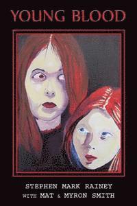 Mat &. Myron Smith, Stephen Mark Rainey - Young Blood, Häftad