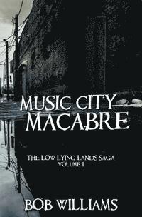 Bob Williams - Music City Macabre: The Low Lying Lands Vol. 1, Häftad