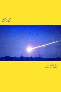 Dean Elliott Case, Brad Lockwood - Orb: as told by Jaxon Forde, Häftad