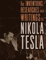 Martin Thomas Commerford - The inventions, researches and writings of Nikola Tesla: with special reference to his work in polyphase currents and high potential lighting, Häftad. Tillgänglighet: Lägg i varukorg