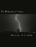 Michael Fletcher - The Philosophy of Physics: Reference Source & Study Guide, Häftad. Tillgänglighet: Lägg i varukorg