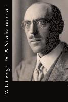 W. L. George - A Novelist on novels, Häftad. Tillgänglighet: Lägg i varukorg