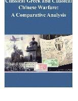 Naval Postgraduate School, Penny Hill Press - Classical Greek and Classical Chinese Warfare: A Comparative Analysis, Häftad