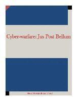 Naval Postgraduate School, Penny Hill Press - Cyber-warfare: Jus Post Bellum, Häftad