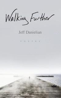 Jeff Danielian - Walking Further, Häftad