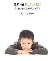 Tracy Bryan - Being Focused! ADHD & Mindfulness, Häftad. Tillgänglighet: Lägg i varukorg