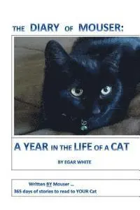 E. G. a. R. White - Diary of Mouser: A Year in the Life of a Cat, Häftad. Tillgänglighet: Lägg i varukorg