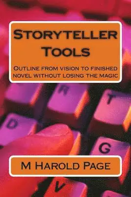 M. Harold Page - Storyteller Tools: Outline from vision to finished novel without losing the magic, Häftad. Tillgänglighet: Lägg i varukorg