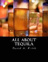 David A. Keith - All About Tequila, Häftad. Tillgänglighet: Lägg i varukorg