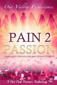 Deanna Bookert, Carla Wynn Hall - Pain 2 Passion: Our Valley Experience, Häftad. Tillgänglighet: Lägg i varukorg