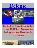 United States Marine Corps Command and G, Inc Penny Hill Press - The Need for Conventional Warfare as the U.S. Military Addresses the Environment and Threats of the 21st Century, Häftad