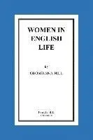 Georgiana Hill - Women in English Life: From Mediaeval to Modern Times, Häftad. Tillgänglighet: Lägg i varukorg