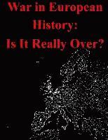 National War College, Inc Penny Hill Press - War in European History: Is It Really Over?, Häftad