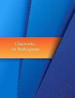 United States Army, Inc Penny Hill Press - Clausewitz, on Shakespeare, Häftad