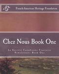 Chez Nous Book One: La Societe Canadienne Francaise Newsletters